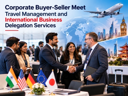 Corporate Buyer-Seller Meet Travel Management and International Business Delegation Services