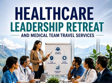 Healthcare Leadership Retreat and Medical Team Travel Services